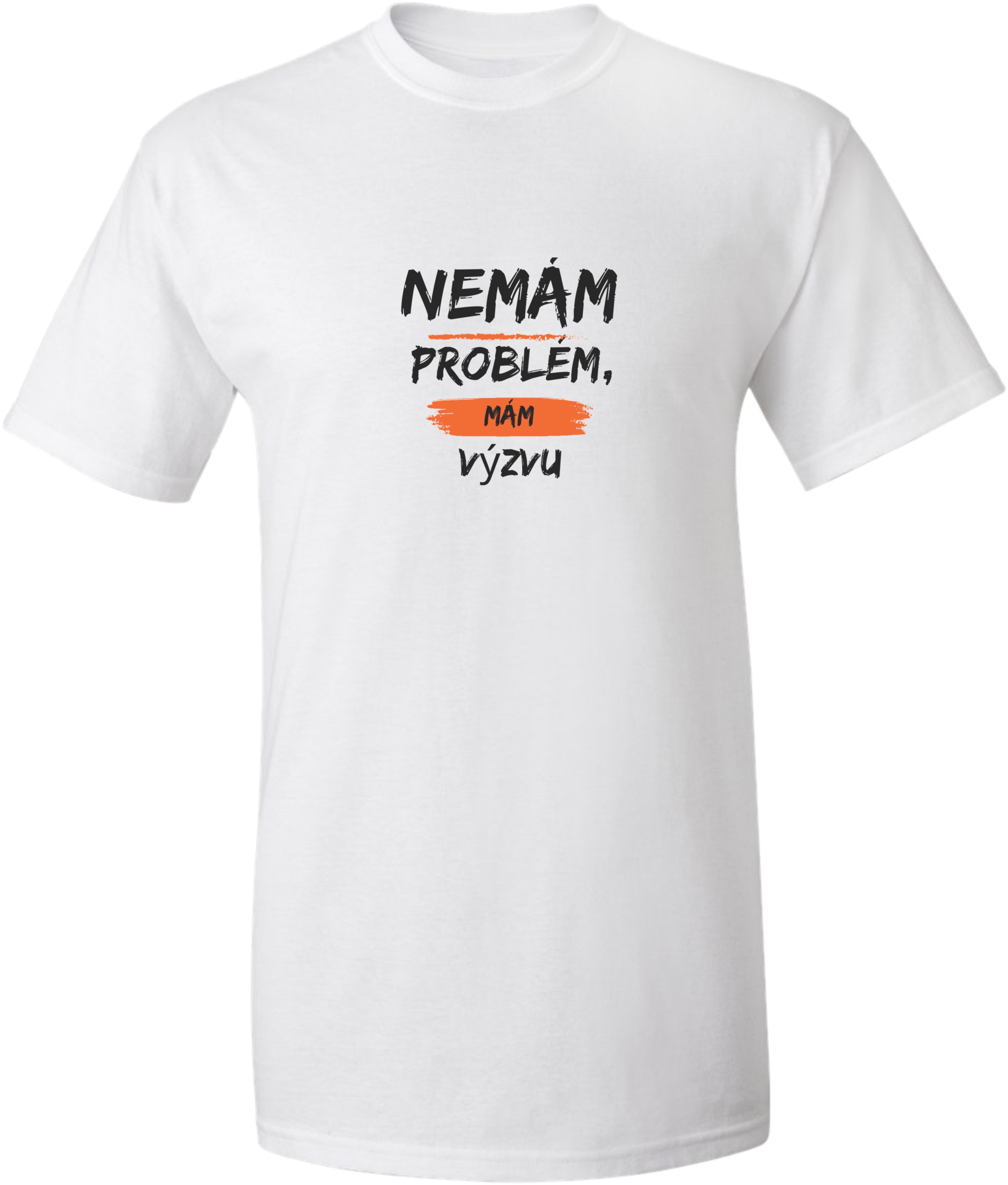 Unisex tričko s nápisem nemám problém, mám výzvu